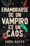ENAMORARSE DE UN VAMPIRO ES UN CAOS