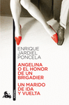 ANGELINA O EL HONOR DE UN BRIGADIER / UN MARIDO DE IDA Y VUELTA