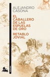 CABALLERO DE LAS ESPUELAS DE ORO, EL / RETABLO JOVIAL