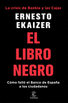 LIBRO NEGRO, EL (LA CRISIS DE BANKIA Y LAS CAJAS)