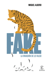 FAKE (LA INVASIÓN DE LO FALSO)