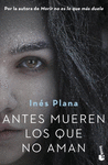 ANTES MUEREN LOS QUE NO AMAN