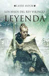LEYENDA (SERIE LOS HIJOS DEL REY VIKINGO Nº 3)