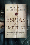ESPÍAS DEL IMPERIO. HISTORIA DE LOS SERVICIOS SECRETOS ESPAÑOLES EN LA ÉPOCA DE LOS AUSTRIAS