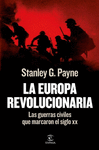 EUROPA REVOLUCIONARIA. LAS GUERRAS CIVILES QUE MARCARON EL SIGLO XX, LA