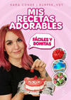 MIS RECETAS ADORABLES (FACILES Y BONITAS)