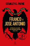 FRANCO Y JOSÉ ANTONIO. HISTORIA DE LA FALANGE Y DEL MOVIMIENTO NACIONAL (1923-1977)