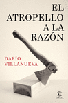 ATROPELLO A LA RAZÓN, EL
