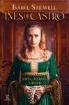 INÉS DE CASTRO ( ESPIA, AMANTE Y REINA )