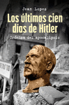 ÚLTIMOS CIEN DÍAS DE HITLER, LOS