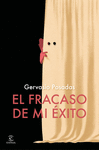 FRACASO DE MI ÉXITO, EL