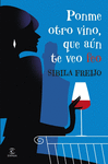 PONME OTRO VINO, QUE AÚN TE VEO FEO
