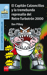 EL CAPITÁN CALZONCILLOS Y LA TREMEBUNDA REPRESALIA DEL RETRE-TURBOTRÓN 2000