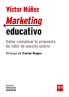 MARKETING EDUCATIVO. COMO COMUNICAR LA PROPUESTA DE VALOR DE NUESTRO CENTRO