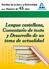 PRUEBA DE ACCESO  A LA UNIVERSIDAD PARA MAYORES DE 45 AÑOS. LENGUA CASTELLANA, COMENTARIO DE TEXTO Y DESARROLLO DE UN TEMA DE ACTUALIDAD.