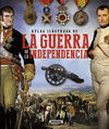 GUERRA DE LA INDEPENDENCIA, (ATLAS ILUSTRADO)