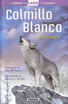 COLMILLO BLANCO (EL PLACER DE LEER NIVEL 4)