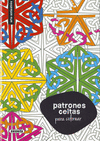 PATRONES CELTAS PARA COLOREAR (ARTE ANTIESTRES)
