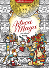 16 LÁMINAS DE ARTE AZTECA Y MAYA PARA COLOREAR (ARTE DEL MUNDO)