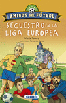 SECUESTRO EN LA LIGA EUROPEA (AMIGOS DEL FUTBOL)