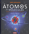 ÁTOMOS Y MOLÉCULAS. BREVE HISTORIA DE LA QUÍMICA (ATLAS ILUSTRADO)