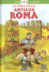 VIDA EN LA ANTIGUA ROMA, LA (YA SE LEER NIVEL 2)