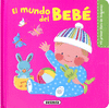 MUNDO DEL BEBE, EL (MI PRIMER LIBRO DE IMÁGENES)