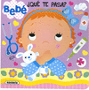 BEBÉ, ¿QUÉ TE PASA? (¡HOLA, BEBE!)