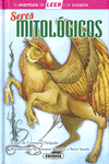 SERES MITOLÓGICOS (LA AVENTURA DE LEER NIVEL 3)