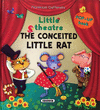 THE CONCEITED LITTLE RAT ( LITTLE THEATRE ) POP-UP BOOK
