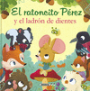 RATONCITO PÉREZ Y EL LADRÓN DE DIENTES, EL (LAS AVENTURAS DEL RATONCITO PEREZ)