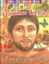 FRANCISCO DE ASIS (MINI BIOGRAFIAS) EL SANTO POBRE Y ALEGRE