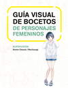 GUIA VISUAL DE BOCETOS DE PERSONAJES FEMENINOS