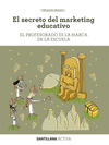 SECRETO DEL MARKETING EDUCATIVO, EL