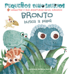 BRONTO BUSCA A PAPA (PEQUEÑOS DINOSAURIOS)
