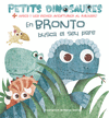 EN BRONTO BUSCA EL SEU PARE (PETITS DINOSAURES)