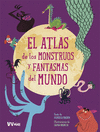 ATLAS DE LOS MONSTRUOS Y FANTASMAS DEL MUNDO, EL