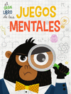 GRAN LIBRO DE LOS JUEGOS MENTALES, EL (0-12 MESES)