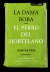 DAMA BOBA / EL PERRO DEL HORTELANO, LA (CLASICOS EDEBE)