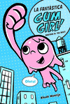 MASTEGA EL TEU DESTÍ. LA FANTASTICA GUM GIRL Nº 1!