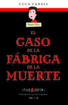 CASO DE LA FÁBRICA DE LA MUERTE, EL
