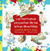 HERMANAS PEQUEÑAS DE LAS LETRAS DIVERTIDAS, LAS. CUENTOS DE LA A A LA Z