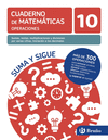 10 SUMAS, RESTAS, MULTIPLICACIONES Y DIVISIONES POR VARIAS CIFRAS. INICIACIÓN A