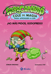ABRACADABRA, COLE DE MAGIA PARA APRENDER A LEER Nº 6. ¡NO MAS PEDOS, GODOFREDO!