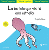 BOTELLA QUE VISITO UNA ESTRELLA, LA (CHIQUICUENTOS Nº 5)