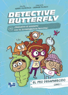 DETECTIVE BUTTERFLY Nº 1. EL PEZ DESAPARECIDO