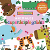 ANIMALES SUPERDESPLEGABLES (¡ADIVINA Y ABRE LAS PAGINAS!)