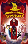 MAGIC ELSA Nº 3. ¡MALVENIDAS, BRUJAS!