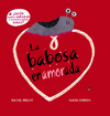BABOSA ENAMORADA, LA