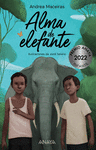 ALMA DE ELEFANTE ( PREMIO ANAYA INFANTIL 2022 )
